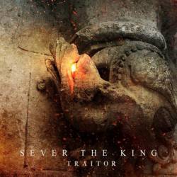 Sever The King : Traitor